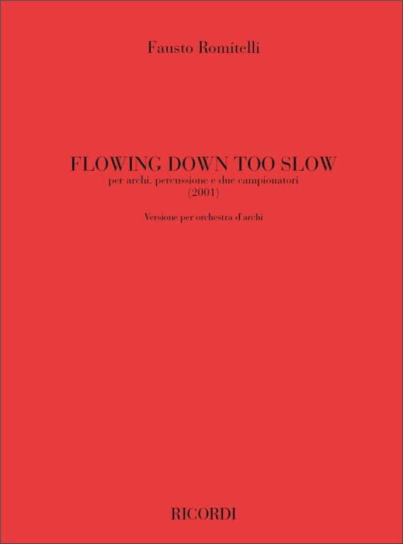 https://cdn10.bigcommerce.com/s-62bdpkt7pb/products/0/images/243231/Romitelli_Fausto_Flowing_Down_Too_Slow__53598.1658933885.1280.1280.jpg?c=2&_gl=1*h1nz6f*_ga*MTkxMjQ2MzkzMi4xNjQxMjk4MTY2*_ga_WS2VZYPC6G*MTY1ODkzMzU3My4yNTUuMS4xNjU4OTMzODkwLjYw