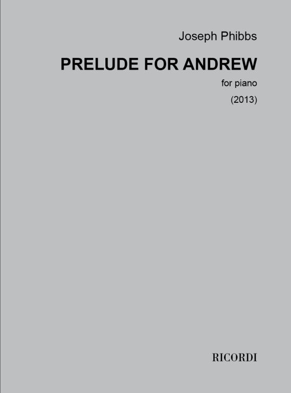 Phibbs, Joseph: Prelude for Andrew / for piano / Ricordi ...