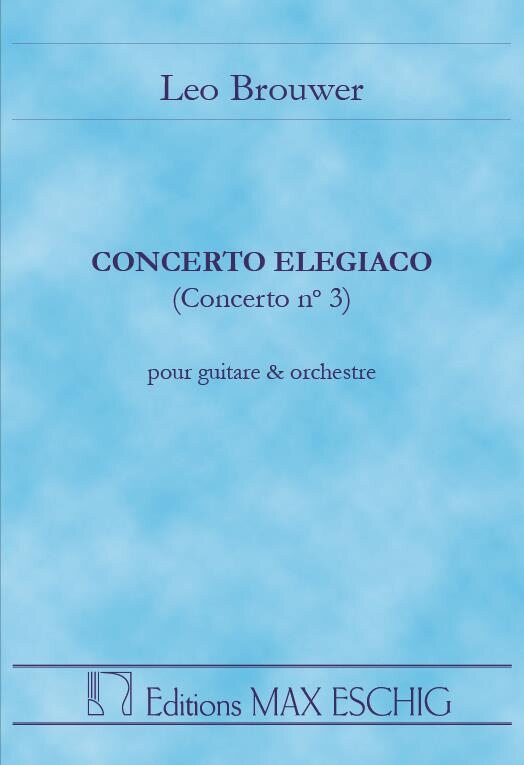 https://cdn10.bigcommerce.com/s-62bdpkt7pb/products/0/images/247147/Brouwer_Leo_Concerto_No._3_Concerto_elegiaco__69500.1660046219.1280.1280.jpg?c=2&_gl=1*13rjkhz*_ga*MTkxMjQ2MzkzMi4xNjQxMjk4MTY2*_ga_WS2VZYPC6G*MTY2MDA0MDk5MC4yOTAuMS4xNjYwMDQ2MTU5LjYw