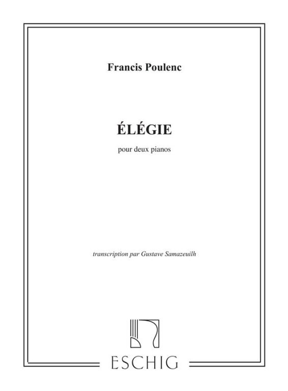 https://cdn10.bigcommerce.com/s-62bdpkt7pb/products/0/images/247189/Poulenc_Francis_ELEGIE_2_PIANOS__29334.1660051469.1280.1280.jpg?c=2&_gl=1*16hgsxm*_ga*MTkxMjQ2MzkzMi4xNjQxMjk4MTY2*_ga_WS2VZYPC6G*MTY2MDA0ODc1Ny4yOTEuMS4xNjYwMDUxNDcwLjE3