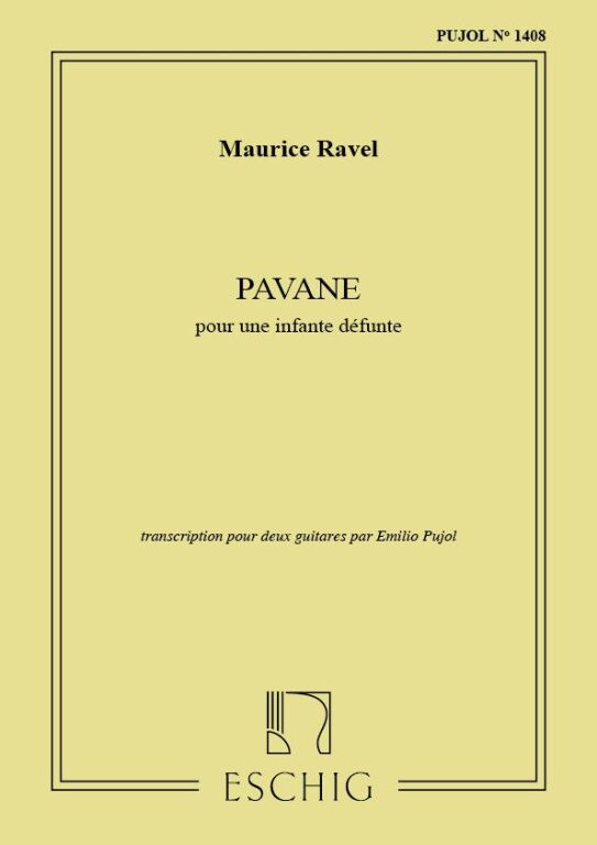 https://cdn10.bigcommerce.com/s-62bdpkt7pb/products/0/images/247195/Pujol_Emilio_RAVEL_PAVANE_INFANTE_2_GUITARES_PUJOL_1408__63989.1660051825.1280.1280.jpg?c=2&_gl=1*458zwd*_ga*MTkxMjQ2MzkzMi4xNjQxMjk4MTY2*_ga_WS2VZYPC6G*MTY2MDA0ODc1Ny4yOTEuMS4xNjYwMDUxODI2LjYw
