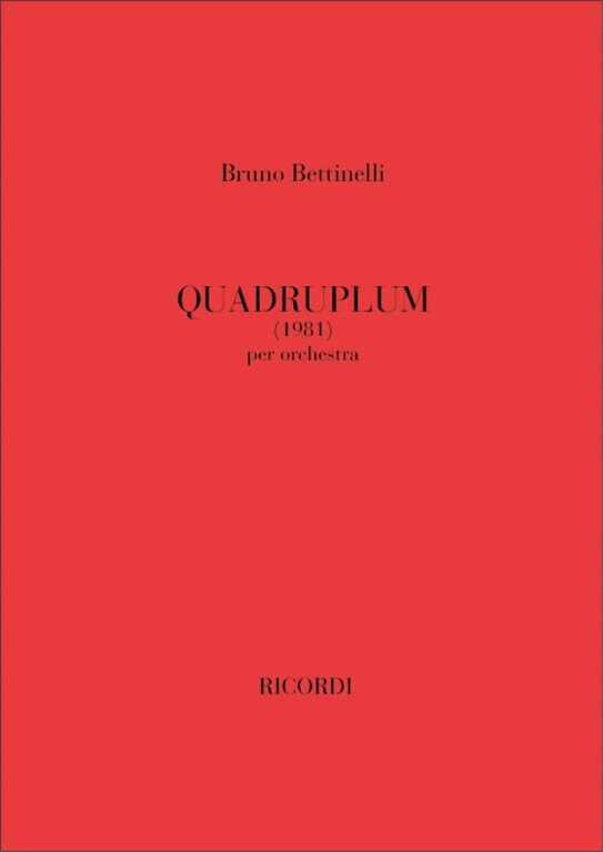 https://cdn10.bigcommerce.com/s-62bdpkt7pb/products/0/images/248082/Bettinelli_Bruno_QUADRUPLUM_PER_ORCH._1981__46785.1660368940.1280.1280.jpg?c=2&_gl=1*10x11o7*_ga*MTkxMjQ2MzkzMi4xNjQxMjk4MTY2*_ga_WS2VZYPC6G*MTY2MDM2NDIxMC4yOTguMS4xNjYwMzY4OTQxLjYw