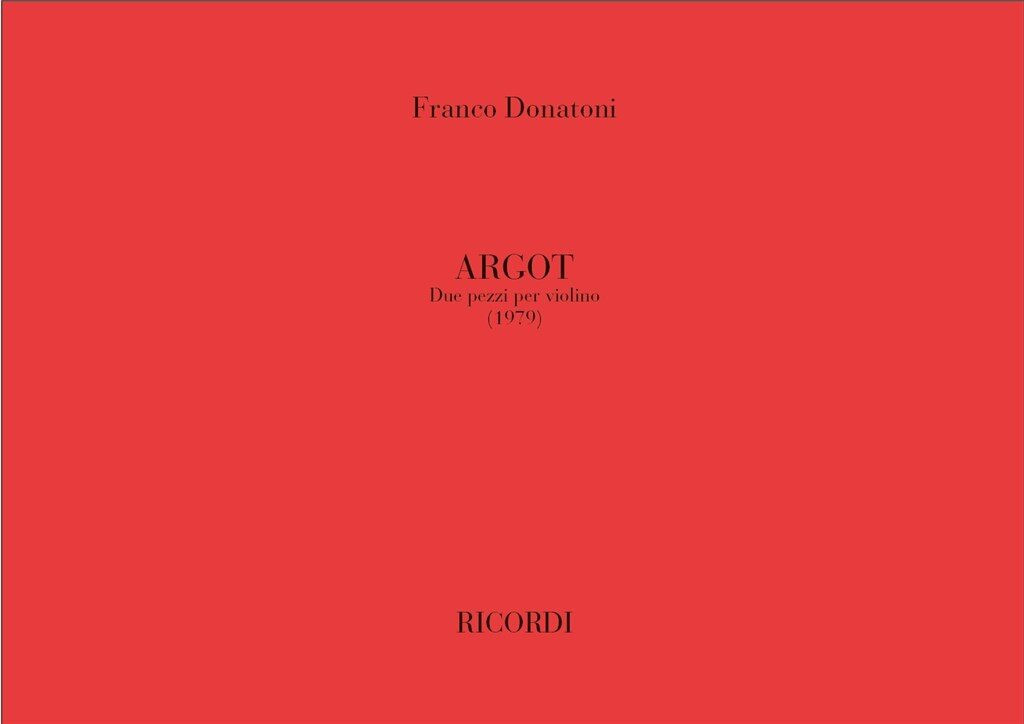 https://cdn10.bigcommerce.com/s-62bdpkt7pb/products/0/images/248504/Donatoni_Franco_ARGOT._2_PEZZI_PER_VIOLINO_1979__41375.1660711988.1280.1280.jpg?c=2&_gl=1*bonozp*_ga*MTkxMjQ2MzkzMi4xNjQxMjk4MTY2*_ga_WS2VZYPC6G*MTY2MDcxMTM5NS4zMDEuMS4xNjYwNzExOTkwLjYwLjAuMA..