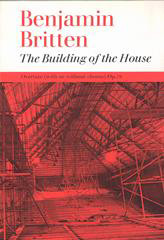 https://cdn10.bigcommerce.com/s-62bdpkt7pb/products/0/images/249012/Britten_Benjamin_The_Building_of_the_House__50096.1660816660.1280.1280.jpg?c=2&_gl=1*x6nedo*_ga*MTkxMjQ2MzkzMi4xNjQxMjk4MTY2*_ga_WS2VZYPC6G*MTY2MDgxMzMxNi4zMDUuMS4xNjYwODE2NjE1LjU5LjAuMA..