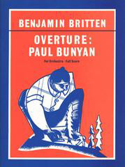 https://cdn10.bigcommerce.com/s-62bdpkt7pb/products/0/images/249556/Britten_Benjamin_Paul_Bunyan_Overture_score__80612.1660977006.1280.1280.jpg?c=2&_gl=1*xxjz5h*_ga*MTkxMjQ2MzkzMi4xNjQxMjk4MTY2*_ga_WS2VZYPC6G*MTY2MDk3MDU3My4zMDkuMS4xNjYwOTc2OTMzLjU2LjAuMA..