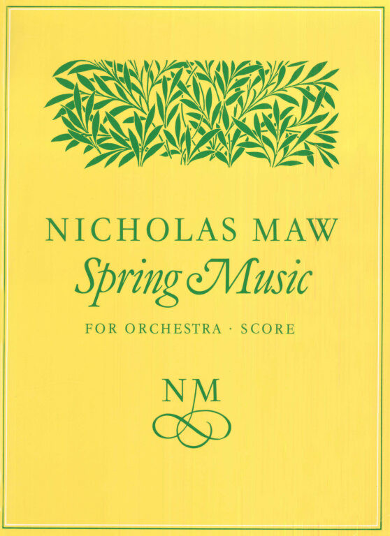 https://cdn10.bigcommerce.com/s-62bdpkt7pb/products/0/images/249603/Maw_Nicholas_Spring_Music_score__53835.1660985772.1280.1280.jpg?c=2&_gl=1*qbyds5*_ga*MTkxMjQ2MzkzMi4xNjQxMjk4MTY2*_ga_WS2VZYPC6G*MTY2MDk4NDgzMS4zMTAuMS4xNjYwOTg1NzcxLjEyLjAuMA..