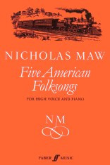 https://cdn10.bigcommerce.com/s-62bdpkt7pb/products/0/images/249975/Maw_Nicholas_Five_American_Folksongs_voice_piano__50739.1661157779.1280.1280.jpg?c=2&_gl=1*b3wn7t*_ga*MTkxMjQ2MzkzMi4xNjQxMjk4MTY2*_ga_WS2VZYPC6G*MTY2MTE0NDEzMS4zMTMuMS4xNjYxMTU3NzgzLjYwLjAuMA..