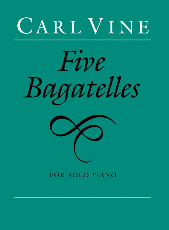 https://cdn10.bigcommerce.com/s-62bdpkt7pb/products/0/images/250589/Vine_Carl_Five_Bagatelles_piano__65924.1661244371.1280.1280.jpg?c=2&_gl=1*1mnshoj*_ga*MTkxMjQ2MzkzMi4xNjQxMjk4MTY2*_ga_WS2VZYPC6G*MTY2MTI0NDEyMS4zMTcuMS4xNjYxMjQ0MjQ5LjU0LjAuMA..