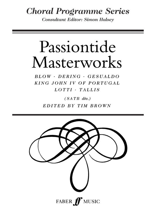 https://cdn10.bigcommerce.com/s-62bdpkt7pb/products/0/images/251400/Passiontide_Masterworks._SATB_unacc.__11977.1661424783.1280.1280.jpg?c=2&_gl=1*8vwjs7*_ga*MTkxMjQ2MzkzMi4xNjQxMjk4MTY2*_ga_WS2VZYPC6G*MTY2MTQxOTQ5OC4zMjMuMS4xNjYxNDI0NzM4LjU2LjAuMA..