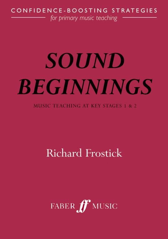 https://cdn10.bigcommerce.com/s-62bdpkt7pb/products/0/images/251490/Frostick_Richard_Sound_Beginnings_Music_Teaching_at_Key_Stages_1_2__68968.1661434852.1280.1280.jpg?c=2&_gl=1*1cakkwx*_ga*MTkxMjQ2MzkzMi4xNjQxMjk4MTY2*_ga_WS2VZYPC6G*MTY2MTQzMzUwNC4zMjQuMS4xNjYxNDM0ODU0LjkuMC4w