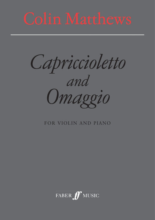 https://cdn10.bigcommerce.com/s-62bdpkt7pb/products/0/images/252058/Matthews_Colin_Capriccioletto_Omaggio_violin_pno__45255.1661592486.1280.1280.jpg?c=2&_gl=1*mpyvag*_ga*MTkxMjQ2MzkzMi4xNjQxMjk4MTY2*_ga_WS2VZYPC6G*MTY2MTU5MTU3Ny4zMjkuMS4xNjYxNTkyNDg4LjguMC4w