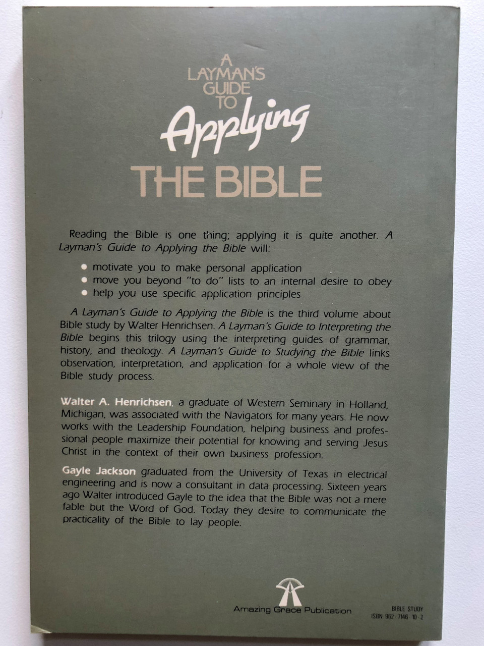 https://cdn10.bigcommerce.com/s-62bdpkt7pb/products/0/images/263177/1_Laymans_Guide_to_Applying_the_Bible_Paperback_Walter_A._Henrichsen_Gayle_Jackson_9627146102_2__35685.1673068603.1280.1280.JPG?c=2&_gl=1*13bb3al*_ga*MjAyOTE0ODY1OS4xNTkyNDY2ODc5*_ga_WS2VZYPC6G*MTY3MzA2NzgxNS4yNjA0LjEuMTY3MzA2ODMzOS42MC4wLjA.