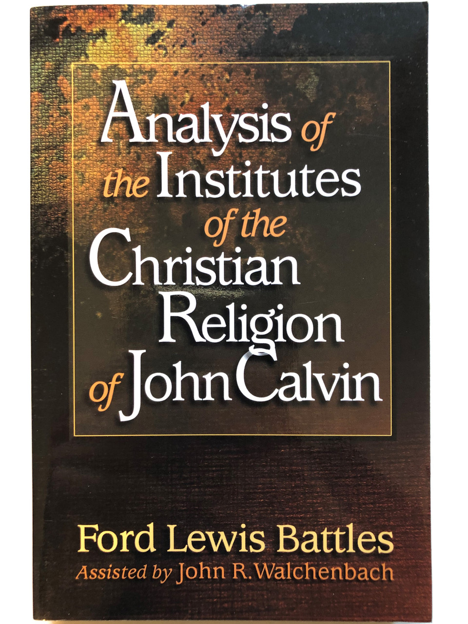 https://cdn10.bigcommerce.com/s-62bdpkt7pb/products/0/images/263225/1_Analysis_of_the_Institutes_of_the_Christian_Religion_of_John_Calvin_Paperback_Author_Ford_Lewis_Battles_0875521827_1__86236.1673074736.1280.1280.JPG?c=2&_gl=1*zl2t8a*_ga*MjAyOTE0ODY1OS4xNTkyNDY2ODc5*_ga_WS2VZYPC6G*MTY3MzA2NzgxNS4yNjA0LjEuMTY3MzA3NDY5NS42MC4wLjA.