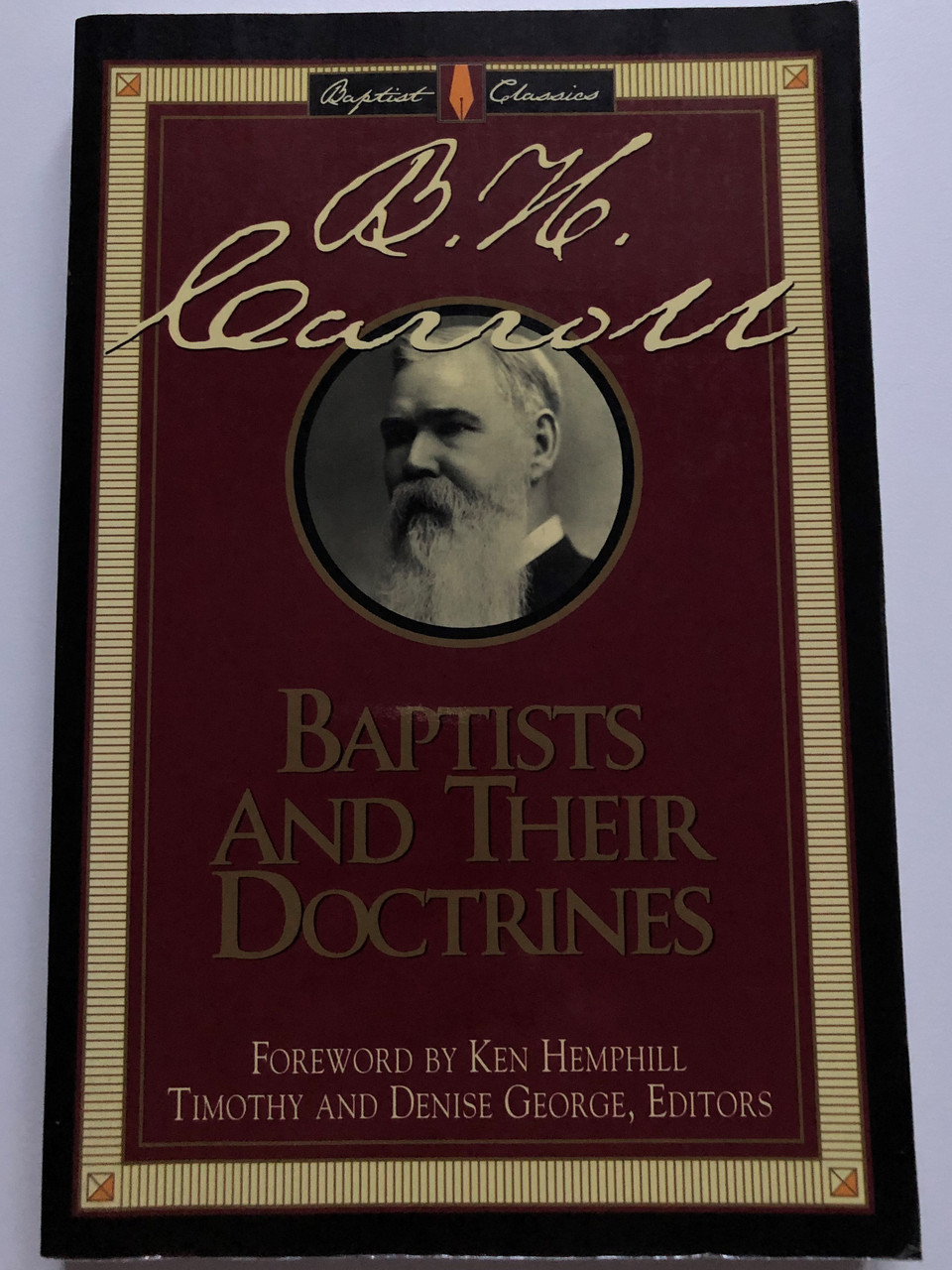 https://cdn10.bigcommerce.com/s-62bdpkt7pb/products/0/images/263337/1_Baptists_and_Their_Doctrines_Paperback_Author_B._H._Carroll_9780805420593_1__02922.1673084342.1280.1280.JPG?c=2&_gl=1*1k1ph3i*_ga*MjAyOTE0ODY1OS4xNTkyNDY2ODc5*_ga_WS2VZYPC6G*MTY3MzA2NzgxNS4yNjA0LjEuMTY3MzA4NDM0NC42MC4wLjA.