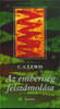 Az emberiség felszámolása by C. S. LEWIS - HUNGARIAN TRANSLATION OF The Abolition of Man / Lewis sets out to persuade his audience of the importance and relevance of universal values such as courage and honor in contemporary society. (9789639564848)