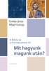Mit hagyunk magunk után? A BIBLIA ÉS A MENEDZSMENT III. by TOMKA JÁNOS, BŐGEL GYÖRGY / The author search answers to general fate questions that are related to managerial work, concern many, have multiple outcomes, and lead to serious dilemmas today. (9789632884325)