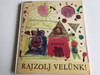 Rajzolj Velünk! SZERKESZTŐ: Karádi Ilona / HARDCOVER / HUNGARIAN LANGUAGE BOOK FOR CHILDREN (RajzoljVelünk!)