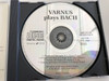 Xaver Varnus The legendary organist plays Bach / Audio CD 1994 / Great Prelude in E Flat Major / Prelude & Fugue in E minor / Fantasia & Fugue in G minor / Air on the G string / Recorded on the Kecskemét Conservatory Organ in Hungary / Aquincum Archive Ltd. / ACD 1438 (ACD-1438Bach)