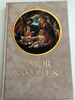 Amor Sanctus / Medieval Hymns in Latin and Hungarian / Szent Szeretet könyve / Translated and interpreted by Babits Mihály / Középkori Himnuszok Latinul és Magyarul / Hardcover 1988 / Helikon / HE213 (9632079450)