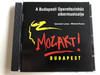 Mozart! Budapest / Sylvester Levay - Michael Kunze / Budapest Operetta Theater's famous musical / Directed by Kerényi Miklós Gábor / Audio CD 2003 / HUN525 (5999517155257)