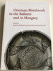 Ottoman Metalwork in the Balkans and in Hungary by Ibolya Gerelyes and Maximilian Hartmuth / Hungarian National Museum / Paperback 2015 (9786155209475)