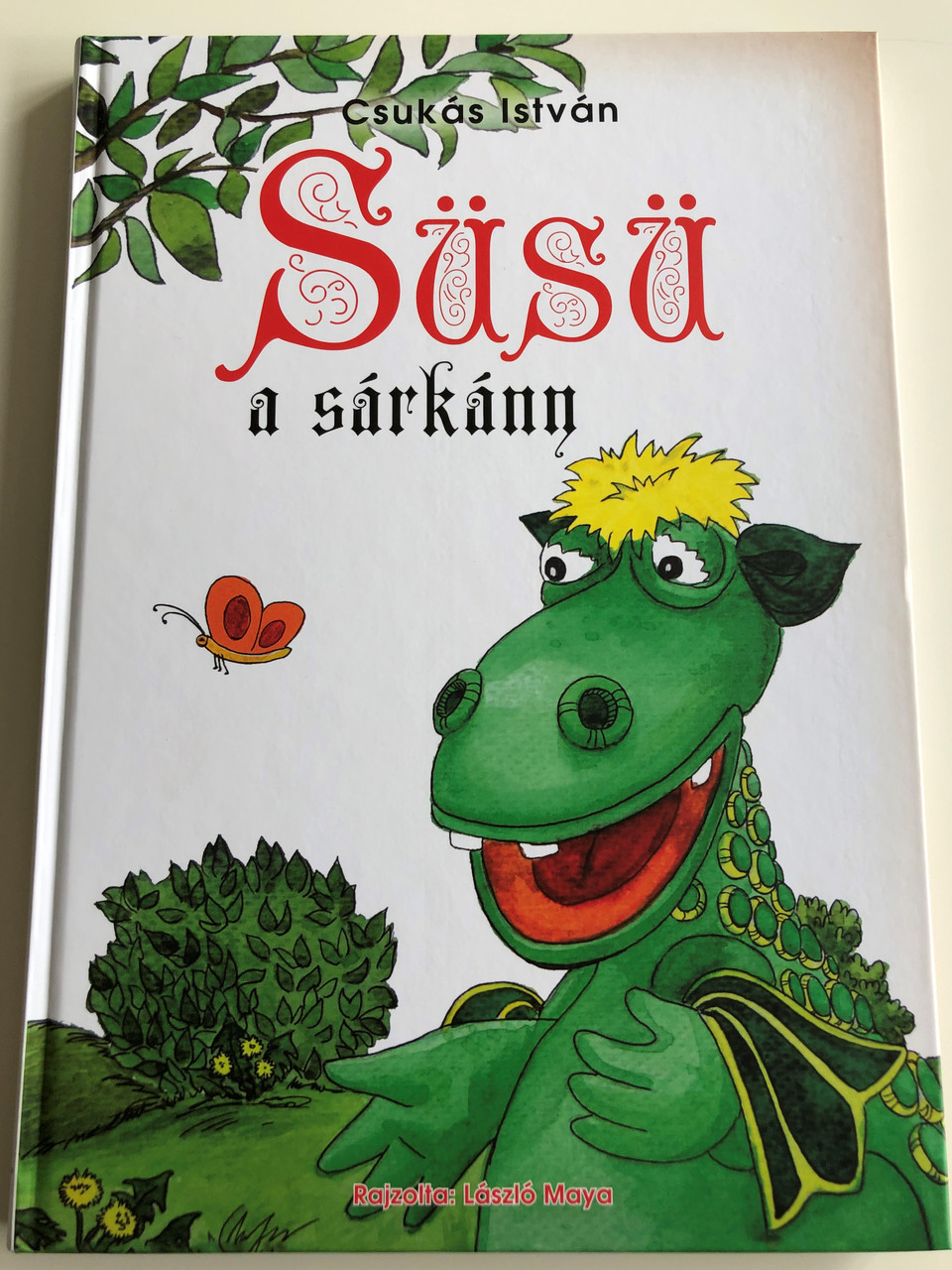 Susu A Sarkany By Csukas Istvan 5th Edition Rajzolta Laszlo Maya Levai Sandor Babtervei Alapjan Konymolykepzo Kiado Hardcover 2012 Hungarian Children S Book Ages 4 And Up Bibleinmylanguage