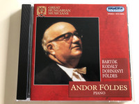 Great Hungarian Musicians / Andor Földes piano / Bartók, Kodály, Dohnányi, Földes / Hungaroton Classic Audio CD 2001 / HCD 32055 (5991813205520)