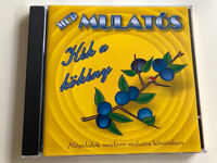 Mulatós - Kék a kökény Népdalok modern mulatós köntösben Zöld szalagos kalapom, A horgosi csárda, A faluban nincs több kislány Audio CD 2006 MusicDome 0552MCD (5998175162621)