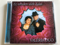 Valéria Duó - Ez minden idők dalai... / Audio CD 2004 / Jokerex (5999881119077)