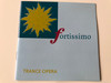 Trance Opera - Fortissimo / Audio CD 1995 / Il Travatore, Carmen, La Wally, Madame Butterfly, Rigoletto, Don Giovaanni, Bolero (090204985609)
