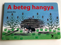 A beteg hangya by Zdenek Miler / Hungarian translation of Polámal se mraveneček / Hungarian Board book for children / Móra 2006 (9631181979)
