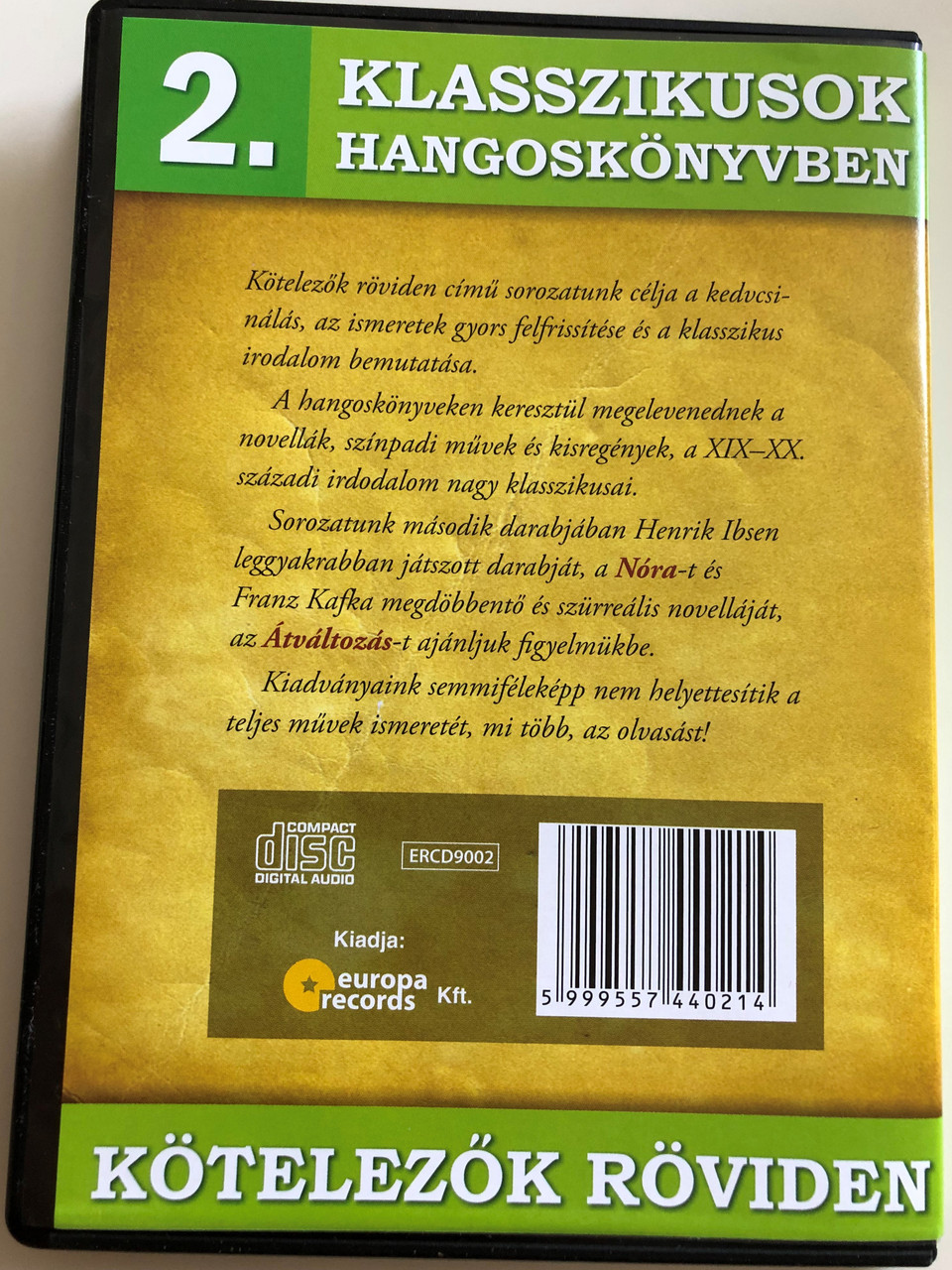 Klasszikusok Hangoskonyvben 2 Henrik Ibsen Nora Franz Kafka Az Atvaltozas Kotelezok Roviden Classic Writers In Audio 2 Hungarian Audio Book Audio Cd 2009 Ercd 9002 Bibleinmylanguage