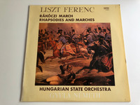 Liszt Ferenc - Rákóczi March - Rhapsodies And Marches / Conducted: Gyula Németh / Hungarian State Orchestra / HUNGAROTON LP STEREO / SLPX 12249