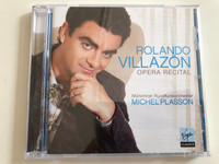 Rolando Villazon - Opera Recital / Münchner Rundfunkorchester / Conducted by Michel Plasson / Virgin Classics Audio CD 2006 (094634470124)
