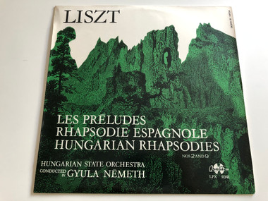 Liszt – Les Préludes, Rhapsodie Espagnole, Hungarian Rhapsodies Nos 2 And 9 / Hungarian State Orchestra / Conducted: Gyula Németh ‎/ QUALITON LP STEREO - MONO / LPX 11341