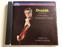 Josef Suk Treasury - Dvorák - Sonata, Sonatina, Romantic Pieces / Josef Suk violin, Alfred Holeček piano / Supraphon - Audio CD 1989 (8596911070321)