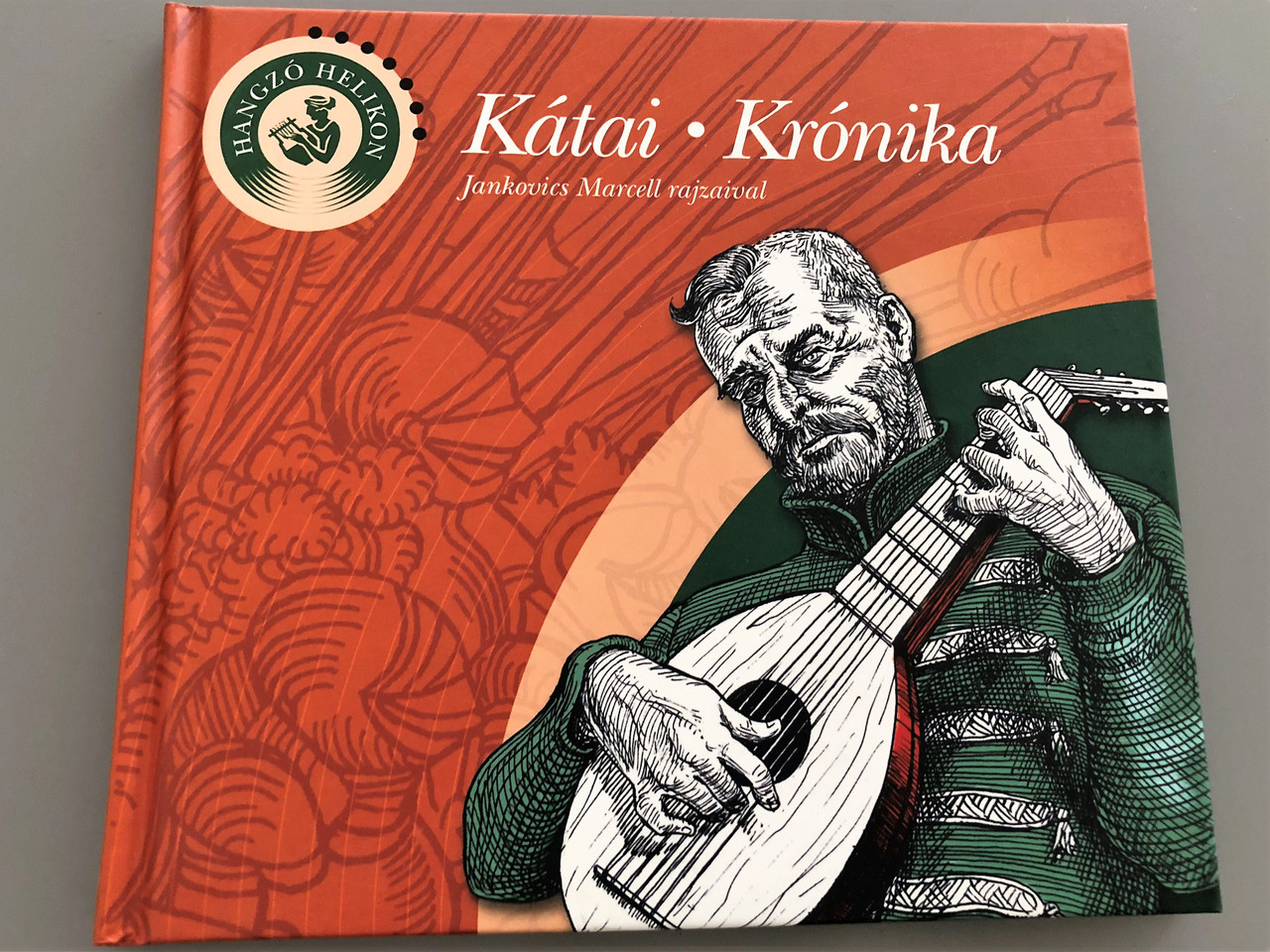 Kátai Krónika - Jankovics Marcell rajzaival / Hangzó Helikon / Hungarian  Poems with Audio CD included / Hardcover 2005 / Helikon - bibleinmylanguage