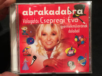 Abrakadabra - Válogatás Csepregi Éva gyermekműsorának dalaiból! / Audio CD 2007 / A-Pro CsÉ 2007/02 (5999516570044)