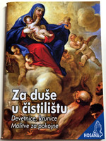 Za duše u čistilištu - devetnice, krunice, molitve za pokojne / Croatian language Catholic prayer book for souls in purgatory / Hosana Knjiga 19. / Verbum d.o.o / Petar Balta (9789532354379)