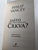 Zašto Crkva? Moje osobno hodočašće by Philip Yancey / Croatian translation of Church: Why Bother? My Personal Pilgrimage / Translated by Zoran Grozdanov / Bono Records 2013 / Paperback (9789535526353)