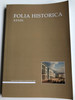 Folia Historica XXXIII. / Magyar Nemzeti Múzeum 2018 / Paperback / A Magyar nemzeti Múzeum Történeti Évkönyve / (01336622)
