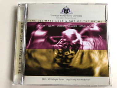 The Royal Philharmonic Orchestra, Richard Cooke / The Ultimate Last Night Of The Proms / Holst, Elgar, Vaughan Williams, Henry Wood / RPO Records Audio CD 1993 / ‎204493-201