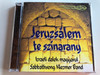Jeruzsálem te színarany - Sabbathsong Klezmer Band/ Izraeli dalok Magyarul / Israeli songs in Hungarian / Audio CD 2012 / CleanArt (JeruzsalemCD)
