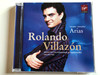 Rolando Villazón / Gounod, Massenet, Arias / Orchestre Philharmonique De Radio France, Evelino Pidò ‎/ Virgin Classics ‎Audio CD 2005 / 724354571923