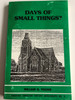 Days of small things? by William G. Young / Pakistan Christian History Monograph no. 8 /Christian Study Centre Rawalpindi 1991 / Paperback (PakistanChristianHistoryNo.8)