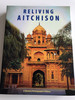 Reliving Aitchison - A modern photographic history by Zill Niazi / Paperback / Aitchison College (Urdu: ایچیسن کالج‎) est. 1886 Lahore, Pakistan (AitchisonPhotoBOOK)