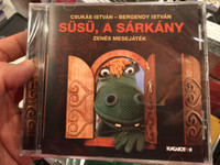 Csukás Istvan, Bergendy Istvan – Süsü, A Sárkány / Zenes Mesejatek / Hungaroton Audio CD 1982 / 5991811390822