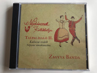 Talpalávaló II. - Zagyva Banda / Kalocsa-vidék Népzene tánckutatáshoz / Néptáncosok Kellékboltja / Saramis Bt Audio CD 2012 (5999540528547)