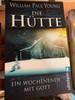 Die Hütte by William Paul Young / German edition of The Shack / Ein Wochenende mit Gott / Ullstein Buchverlage GmbH 2018 / Paperback (9783548284033)