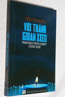 Praying with Saint John XXIII / Cầu nguyện với thánh Gioan XXIII / NHÀ XUẤT BẢN TÔN GIÁO / English - Vietnamese parallel text / Paperback (2070100023559)